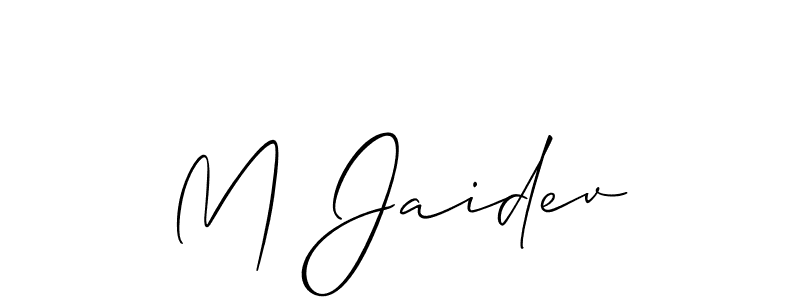 You should practise on your own different ways (Allison_Script) to write your name (M Jaidev) in signature. don't let someone else do it for you. M Jaidev signature style 2 images and pictures png