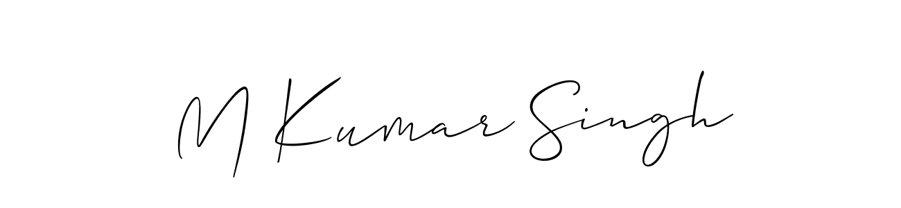 You should practise on your own different ways (Allison_Script) to write your name (M Kumar Singh) in signature. don't let someone else do it for you. M Kumar Singh signature style 2 images and pictures png