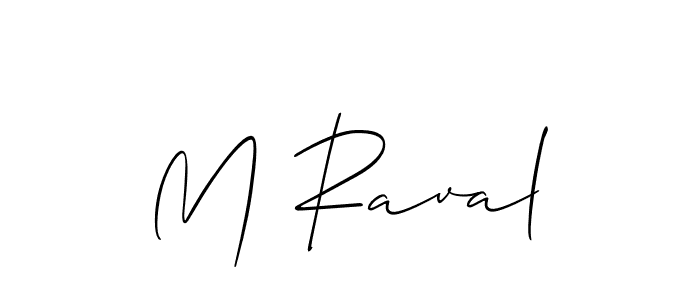 Design your own signature with our free online signature maker. With this signature software, you can create a handwritten (Allison_Script) signature for name M Raval. M Raval signature style 2 images and pictures png