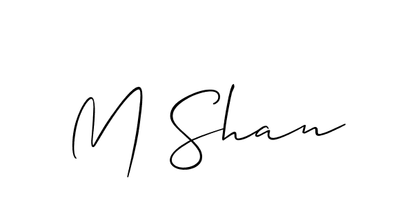 Design your own signature with our free online signature maker. With this signature software, you can create a handwritten (Allison_Script) signature for name M Shan. M Shan signature style 2 images and pictures png