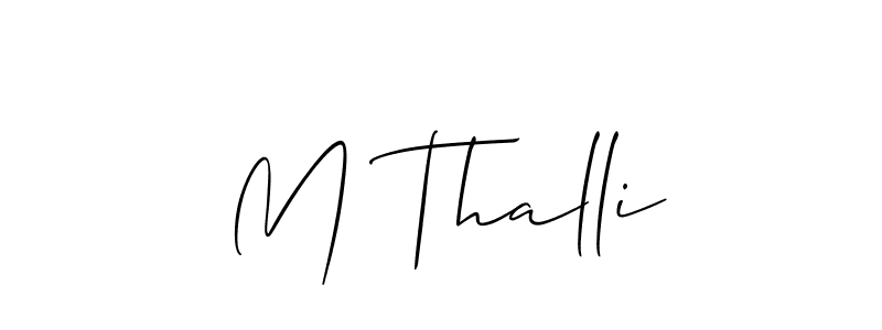 You should practise on your own different ways (Allison_Script) to write your name (M Thalli) in signature. don't let someone else do it for you. M Thalli signature style 2 images and pictures png