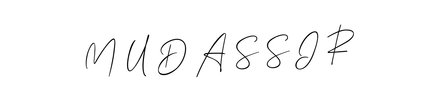 Design your own signature with our free online signature maker. With this signature software, you can create a handwritten (Allison_Script) signature for name M U D A S S I R. M U D A S S I R signature style 2 images and pictures png