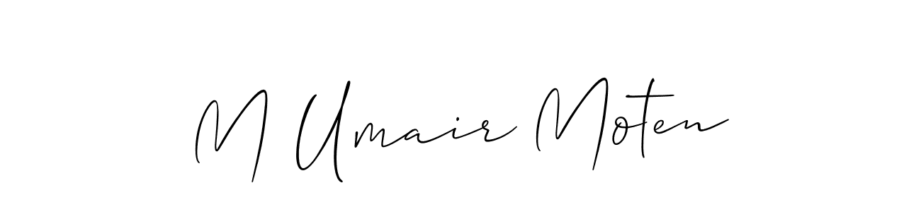 You should practise on your own different ways (Allison_Script) to write your name (M Umair Moten) in signature. don't let someone else do it for you. M Umair Moten signature style 2 images and pictures png