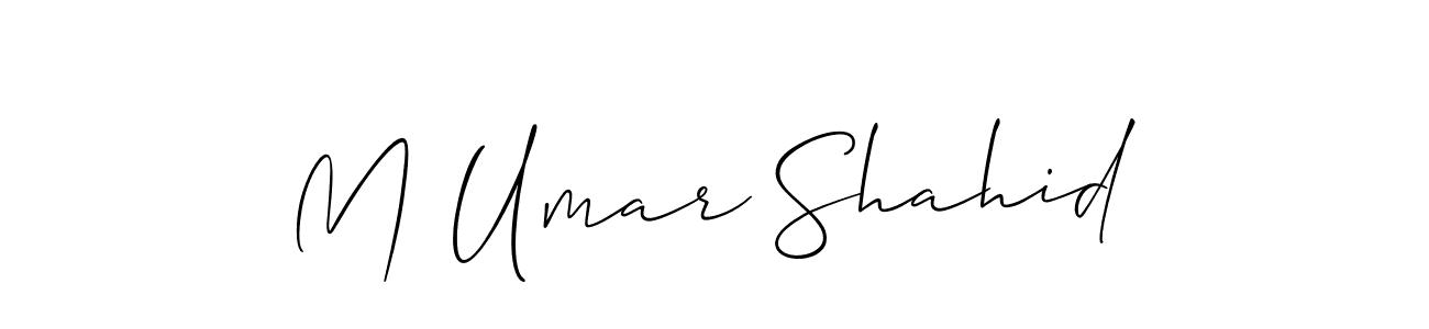 Design your own signature with our free online signature maker. With this signature software, you can create a handwritten (Allison_Script) signature for name M Umar Shahid. M Umar Shahid signature style 2 images and pictures png