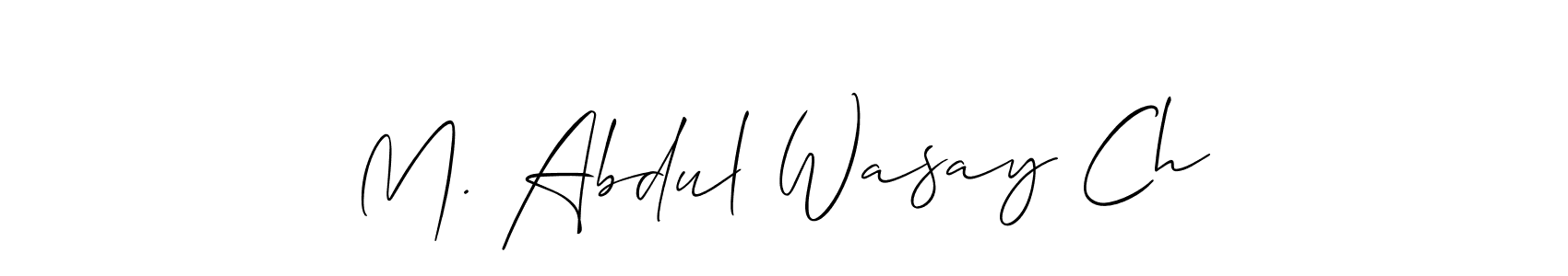 Design your own signature with our free online signature maker. With this signature software, you can create a handwritten (Allison_Script) signature for name M. Abdul Wasay Ch. M. Abdul Wasay Ch signature style 2 images and pictures png