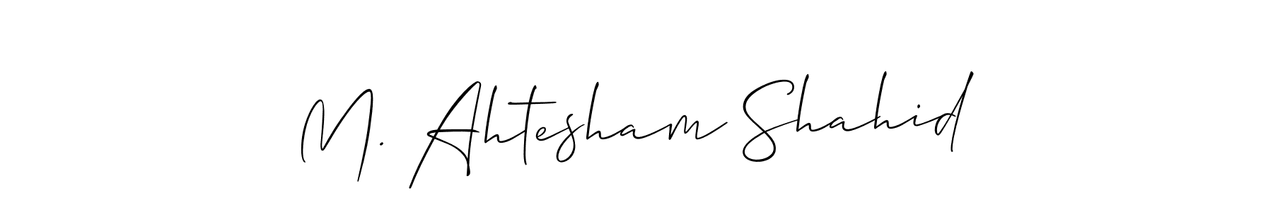 Once you've used our free online signature maker to create your best signature Allison_Script style, it's time to enjoy all of the benefits that M. Ahtesham Shahid name signing documents. M. Ahtesham Shahid signature style 2 images and pictures png