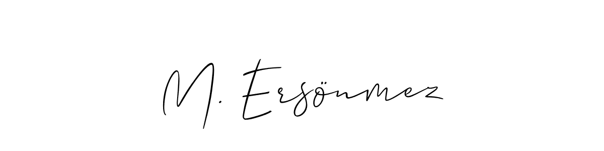 It looks lik you need a new signature style for name M. Ersönmez. Design unique handwritten (Allison_Script) signature with our free signature maker in just a few clicks. M. Ersönmez signature style 2 images and pictures png