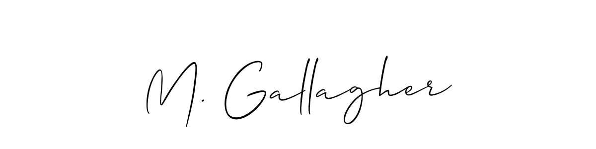 Make a short M. Gallagher signature style. Manage your documents anywhere anytime using Allison_Script. Create and add eSignatures, submit forms, share and send files easily. M. Gallagher signature style 2 images and pictures png