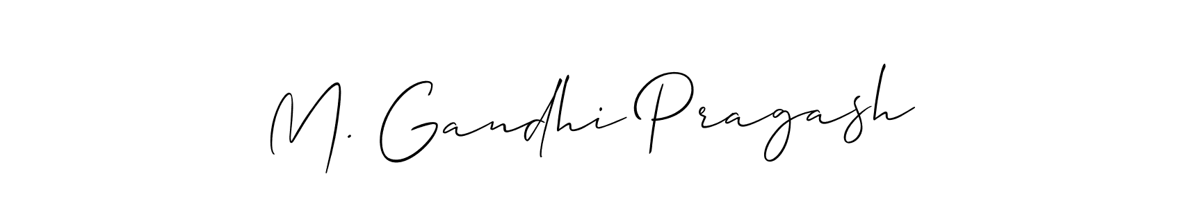 Also we have M. Gandhi Pragash name is the best signature style. Create professional handwritten signature collection using Allison_Script autograph style. M. Gandhi Pragash signature style 2 images and pictures png
