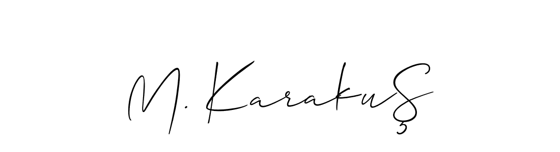 Also we have M. KarakuŞ name is the best signature style. Create professional handwritten signature collection using Allison_Script autograph style. M. KarakuŞ signature style 2 images and pictures png