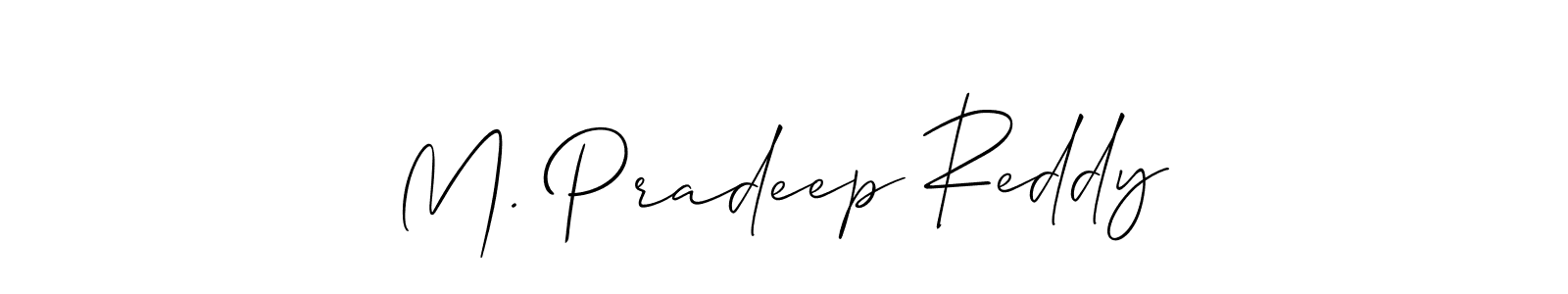 The best way (Allison_Script) to make a short signature is to pick only two or three words in your name. The name M. Pradeep Reddy include a total of six letters. For converting this name. M. Pradeep Reddy signature style 2 images and pictures png