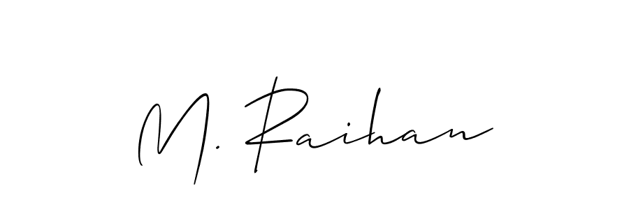 Use a signature maker to create a handwritten signature online. With this signature software, you can design (Allison_Script) your own signature for name M. Raihan. M. Raihan signature style 2 images and pictures png