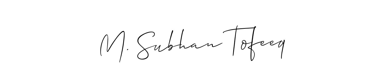 The best way (Allison_Script) to make a short signature is to pick only two or three words in your name. The name M. Subhan Tofeeq include a total of six letters. For converting this name. M. Subhan Tofeeq signature style 2 images and pictures png