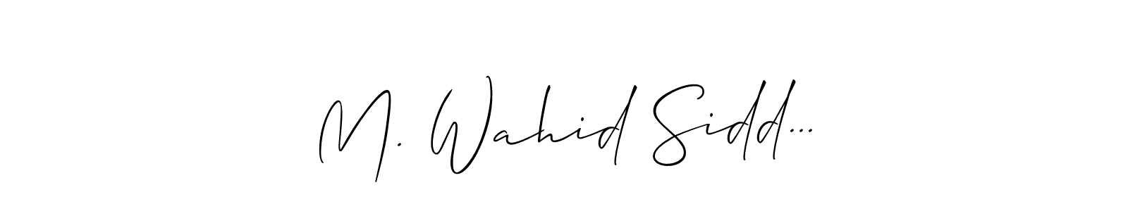 Make a short M. Wahid Sidd... signature style. Manage your documents anywhere anytime using Allison_Script. Create and add eSignatures, submit forms, share and send files easily. M. Wahid Sidd... signature style 2 images and pictures png