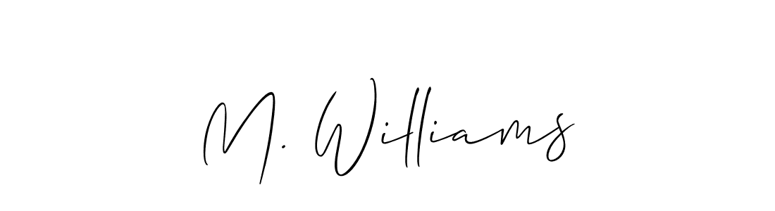 Design your own signature with our free online signature maker. With this signature software, you can create a handwritten (Allison_Script) signature for name M. Williams. M. Williams signature style 2 images and pictures png