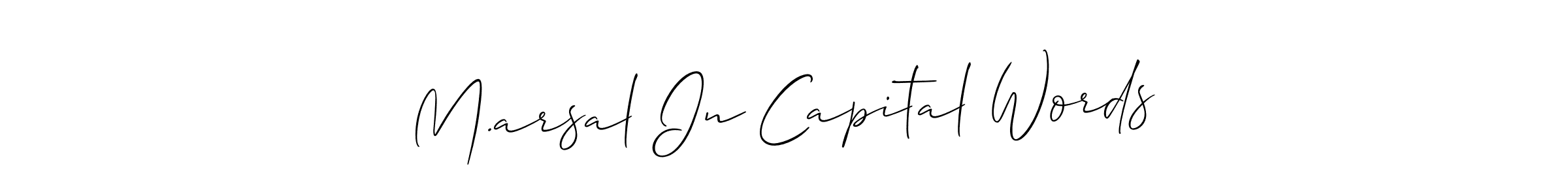 Make a short M.arsal In Capital Words signature style. Manage your documents anywhere anytime using Allison_Script. Create and add eSignatures, submit forms, share and send files easily. M.arsal In Capital Words signature style 2 images and pictures png