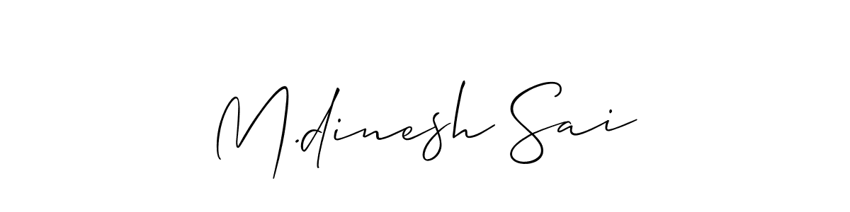 Once you've used our free online signature maker to create your best signature Allison_Script style, it's time to enjoy all of the benefits that M.dinesh Sai name signing documents. M.dinesh Sai signature style 2 images and pictures png