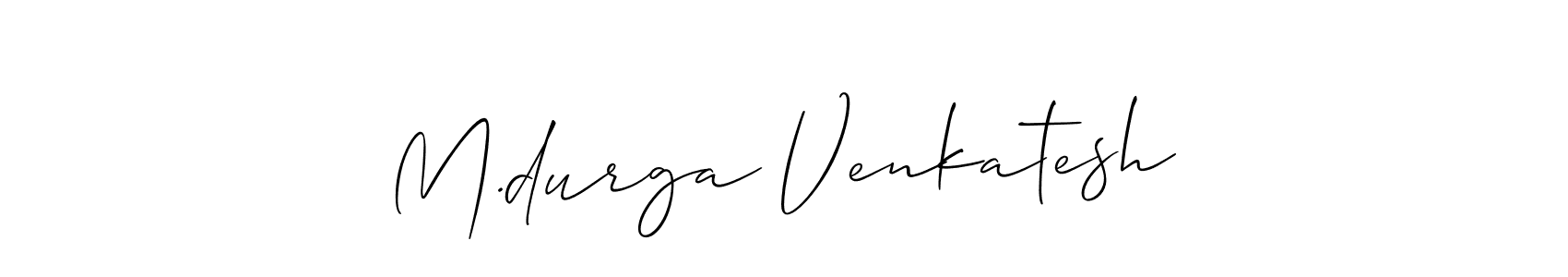 Also we have M.durga Venkatesh name is the best signature style. Create professional handwritten signature collection using Allison_Script autograph style. M.durga Venkatesh signature style 2 images and pictures png