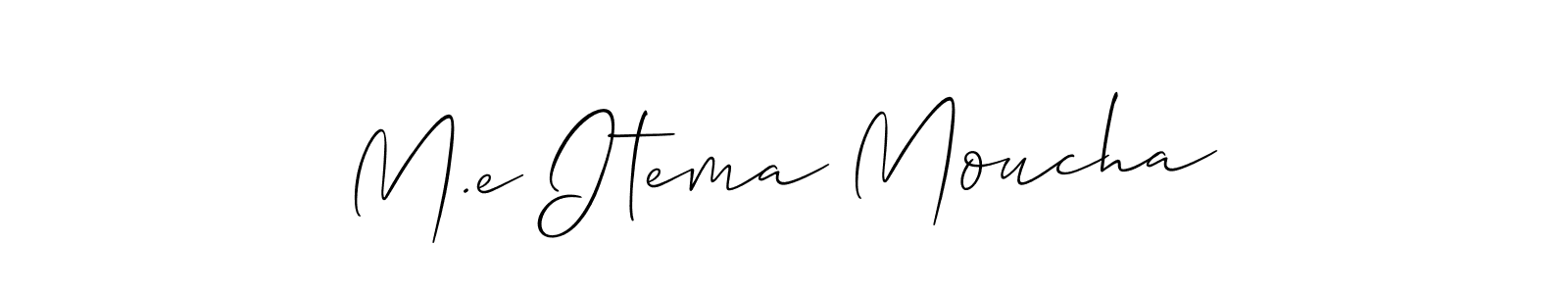 Create a beautiful signature design for name M.e Itema Moucha. With this signature (Allison_Script) fonts, you can make a handwritten signature for free. M.e Itema Moucha signature style 2 images and pictures png