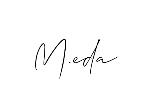 Also You can easily find your signature by using the search form. We will create M.eda name handwritten signature images for you free of cost using Allison_Script sign style. M.eda signature style 2 images and pictures png