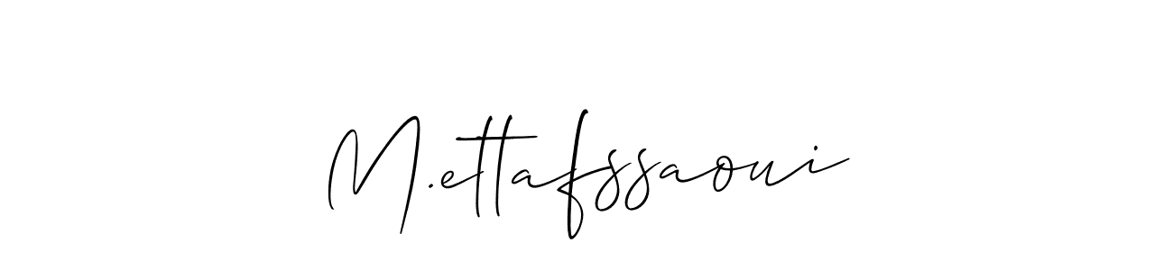 if you are searching for the best signature style for your name M.ettafssaoui. so please give up your signature search. here we have designed multiple signature styles  using Allison_Script. M.ettafssaoui signature style 2 images and pictures png