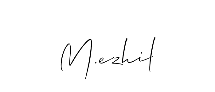 Make a beautiful signature design for name M.ezhil. With this signature (Allison_Script) style, you can create a handwritten signature for free. M.ezhil signature style 2 images and pictures png