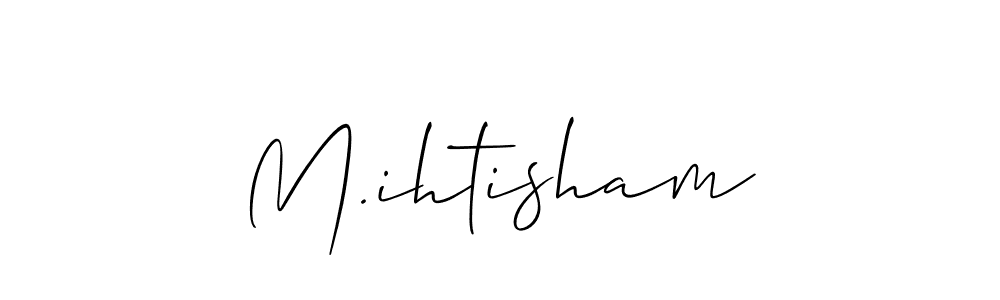 Use a signature maker to create a handwritten signature online. With this signature software, you can design (Allison_Script) your own signature for name M.ihtisham. M.ihtisham signature style 2 images and pictures png