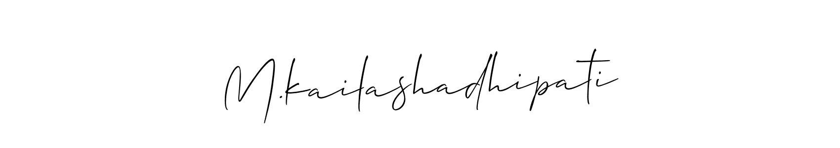 Design your own signature with our free online signature maker. With this signature software, you can create a handwritten (Allison_Script) signature for name M.kailashadhipati. M.kailashadhipati signature style 2 images and pictures png