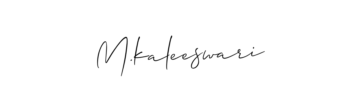 Also we have M.kaleeswari name is the best signature style. Create professional handwritten signature collection using Allison_Script autograph style. M.kaleeswari signature style 2 images and pictures png