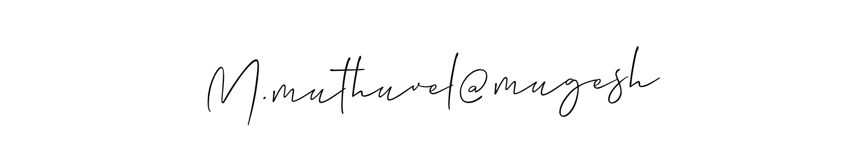 How to Draw M.muthuvel@mugesh signature style? Allison_Script is a latest design signature styles for name M.muthuvel@mugesh. M.muthuvel@mugesh signature style 2 images and pictures png