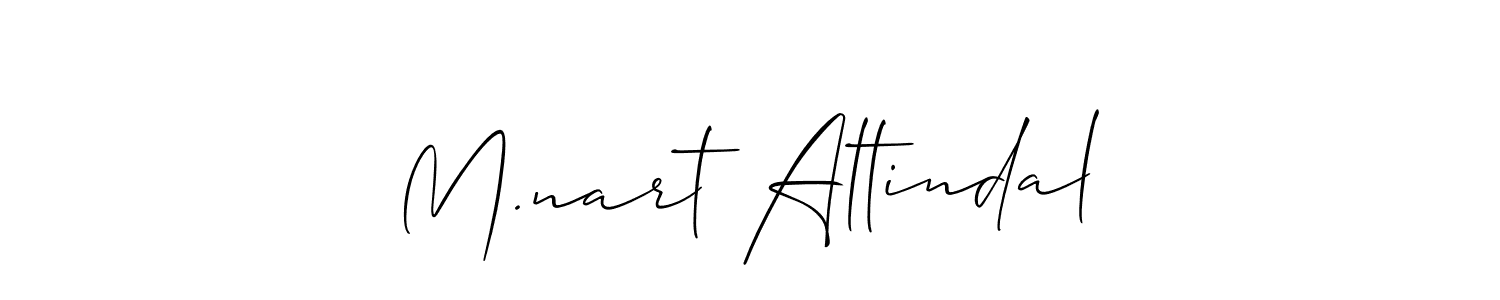 You should practise on your own different ways (Allison_Script) to write your name (M.nart Altindal) in signature. don't let someone else do it for you. M.nart Altindal signature style 2 images and pictures png