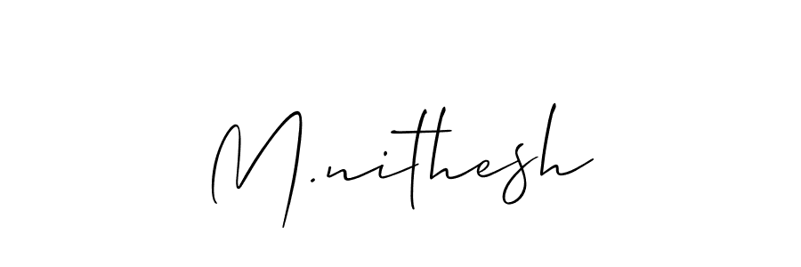 Use a signature maker to create a handwritten signature online. With this signature software, you can design (Allison_Script) your own signature for name M.nithesh. M.nithesh signature style 2 images and pictures png