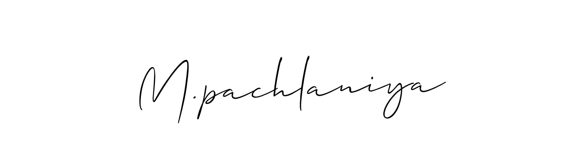 The best way (Allison_Script) to make a short signature is to pick only two or three words in your name. The name M.pachlaniya include a total of six letters. For converting this name. M.pachlaniya signature style 2 images and pictures png