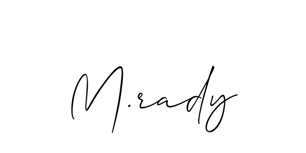 It looks lik you need a new signature style for name M.rady. Design unique handwritten (Allison_Script) signature with our free signature maker in just a few clicks. M.rady signature style 2 images and pictures png