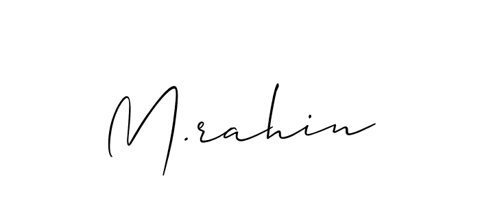 Design your own signature with our free online signature maker. With this signature software, you can create a handwritten (Allison_Script) signature for name M.rahin. M.rahin signature style 2 images and pictures png