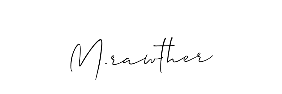 It looks lik you need a new signature style for name M.rawther. Design unique handwritten (Allison_Script) signature with our free signature maker in just a few clicks. M.rawther signature style 2 images and pictures png