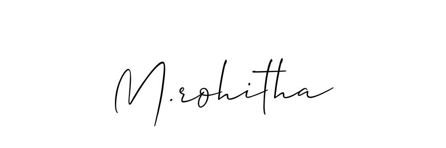 Design your own signature with our free online signature maker. With this signature software, you can create a handwritten (Allison_Script) signature for name M.rohitha. M.rohitha signature style 2 images and pictures png