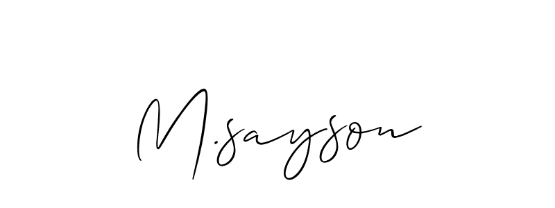 The best way (Allison_Script) to make a short signature is to pick only two or three words in your name. The name M.sayson include a total of six letters. For converting this name. M.sayson signature style 2 images and pictures png