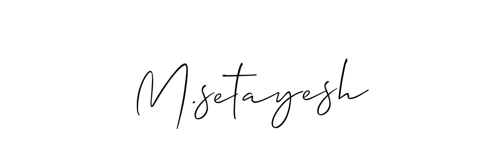 Create a beautiful signature design for name M.setayesh. With this signature (Allison_Script) fonts, you can make a handwritten signature for free. M.setayesh signature style 2 images and pictures png