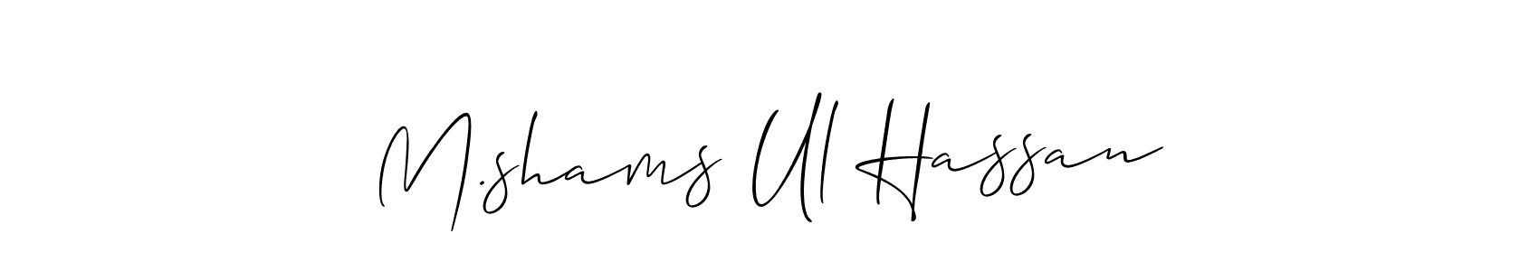 Use a signature maker to create a handwritten signature online. With this signature software, you can design (Allison_Script) your own signature for name M.shams Ul Hassan. M.shams Ul Hassan signature style 2 images and pictures png