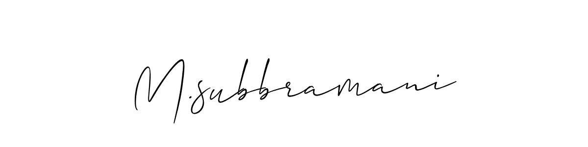Make a beautiful signature design for name M.subbramani. With this signature (Allison_Script) style, you can create a handwritten signature for free. M.subbramani signature style 2 images and pictures png