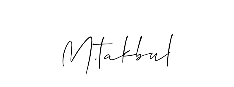 Make a beautiful signature design for name M.takbul. With this signature (Allison_Script) style, you can create a handwritten signature for free. M.takbul signature style 2 images and pictures png