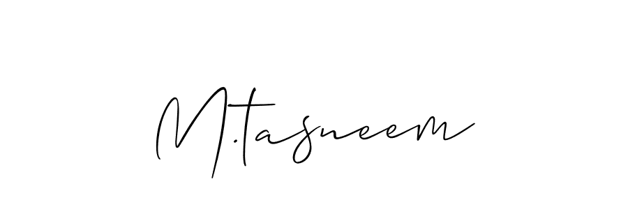 Make a beautiful signature design for name M.tasneem. With this signature (Allison_Script) style, you can create a handwritten signature for free. M.tasneem signature style 2 images and pictures png