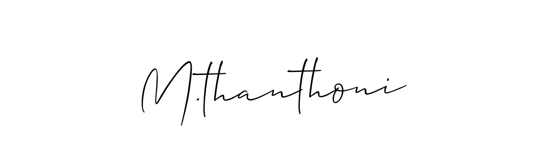 Check out images of Autograph of M.thanthoni name. Actor M.thanthoni Signature Style. Allison_Script is a professional sign style online. M.thanthoni signature style 2 images and pictures png