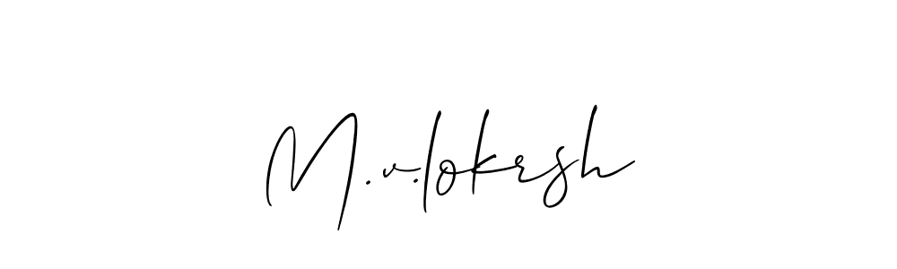 Best and Professional Signature Style for M.v.lokrsh. Allison_Script Best Signature Style Collection. M.v.lokrsh signature style 2 images and pictures png