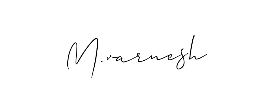 The best way (Allison_Script) to make a short signature is to pick only two or three words in your name. The name M.varnesh include a total of six letters. For converting this name. M.varnesh signature style 2 images and pictures png