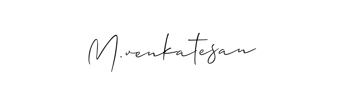 Create a beautiful signature design for name M.venkatesan. With this signature (Allison_Script) fonts, you can make a handwritten signature for free. M.venkatesan signature style 2 images and pictures png