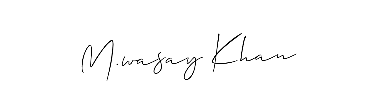 You should practise on your own different ways (Allison_Script) to write your name (M.wasay Khan) in signature. don't let someone else do it for you. M.wasay Khan signature style 2 images and pictures png