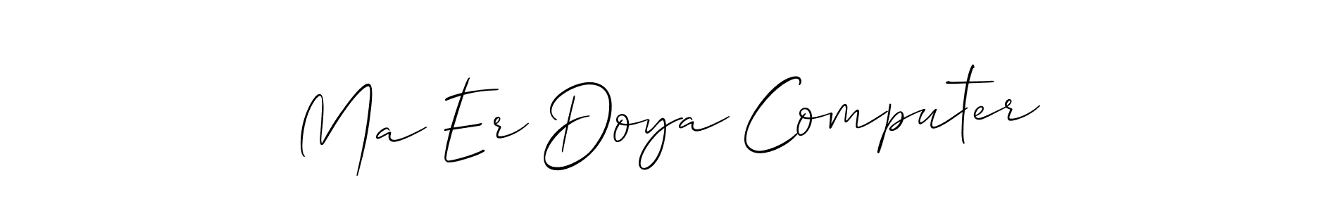 This is the best signature style for the Ma Er Doya Computer name. Also you like these signature font (Allison_Script). Mix name signature. Ma Er Doya Computer signature style 2 images and pictures png