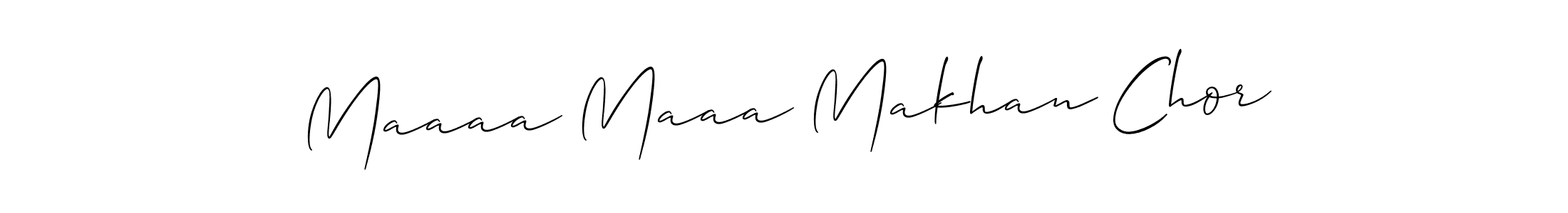 Use a signature maker to create a handwritten signature online. With this signature software, you can design (Allison_Script) your own signature for name Maaaa Maaa Makhan Chor. Maaaa Maaa Makhan Chor signature style 2 images and pictures png